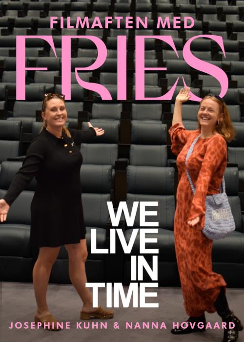 Filmaften med Fries - We Live in Time