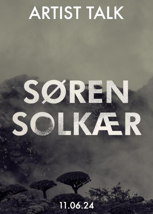 Artist Talk m. Søren Solkær