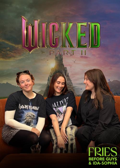 Wicked Part 2: FRIES BEFORE GUYS X IDA-SOPHIA
