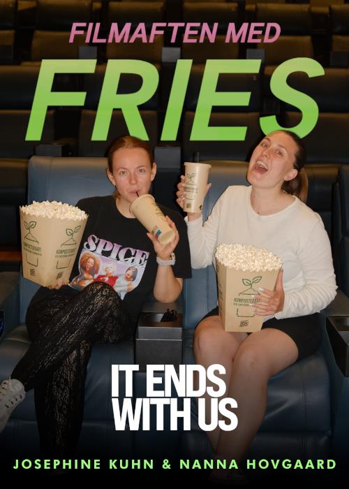 Filmaften med Fries - It ends with us