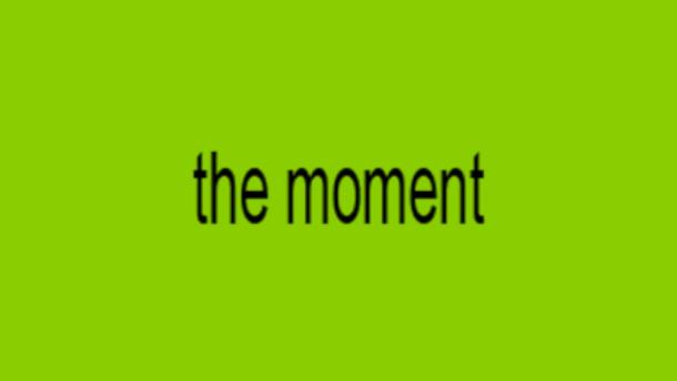 The Moment